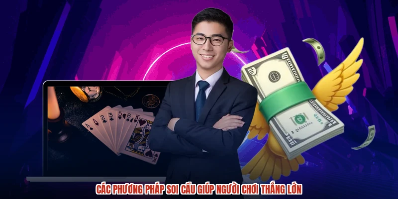 Các phương pháp soi cầu giúp người chơi thắng lớn