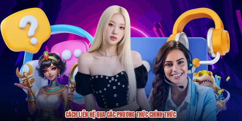 Cách liên hệ qua các phương thức chính thức