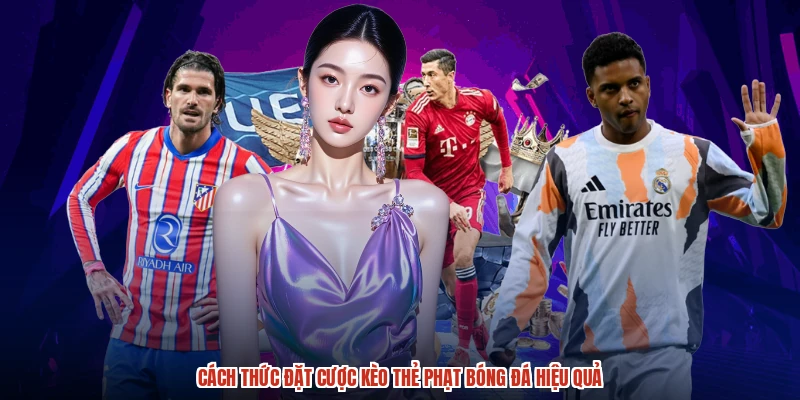 Cách thức đặt cược kèo thẻ phạt bóng đá hiệu quả