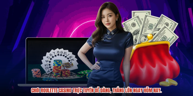 Chơi Roulette casino trực tuyến dễ dàng, thắng lớn ngay hôm nay.