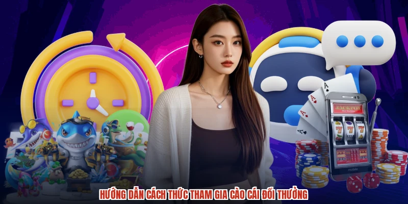 Hướng dẫn cách thức tham gia cào cái đổi thưởng