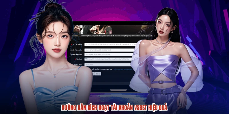 Hướng dẫn kích hoạt tài khoản VSBET hiệu quả