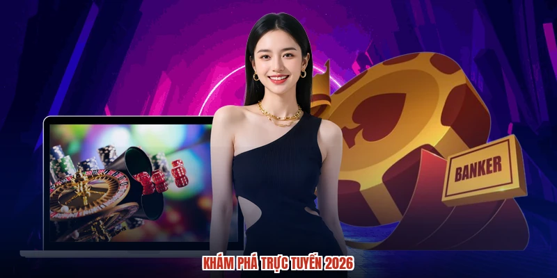 Khám phá trực tuyến 2026
