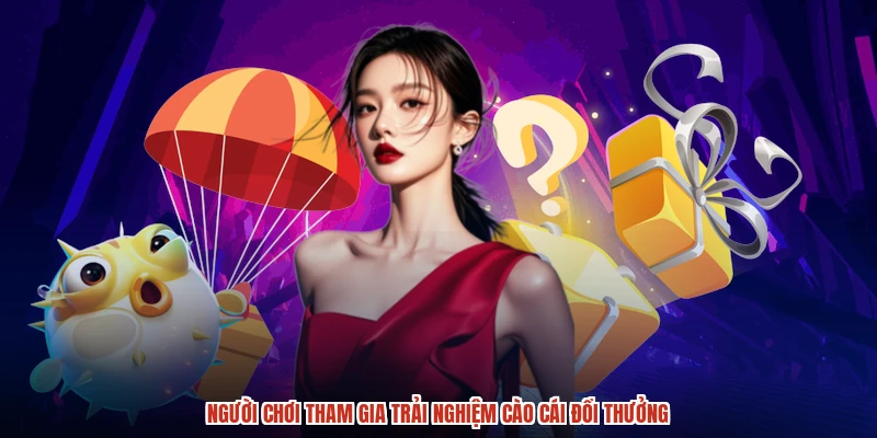 Người chơi tham gia trải nghiệm cào cái đổi thưởng