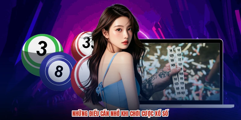 Những điều cần nhớ khi chơi cược xổ số