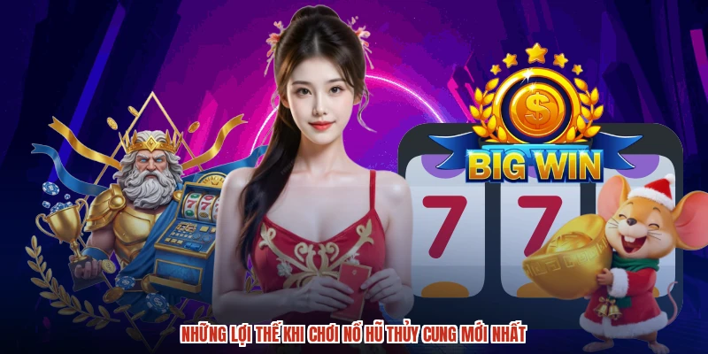 Những lợi thế khi chơi Nổ hũ Thủy cung mới nhất