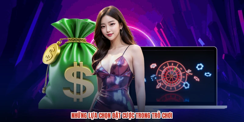 Những lựa chọn đặt cược trong trò chơi