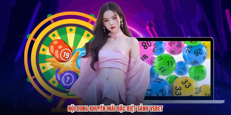 Nội dung khuyến mãi đặc biệt sảnh VSBET