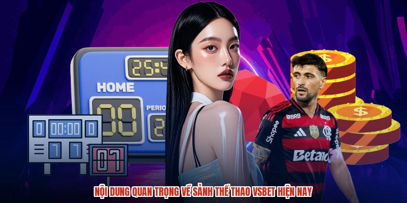 Nội dung quan trọng về sảnh thể thao VSBET hiện nay