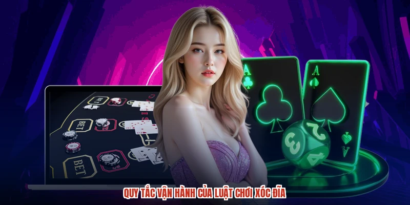 Quy tắc vận hành của luật chơi xóc đĩa