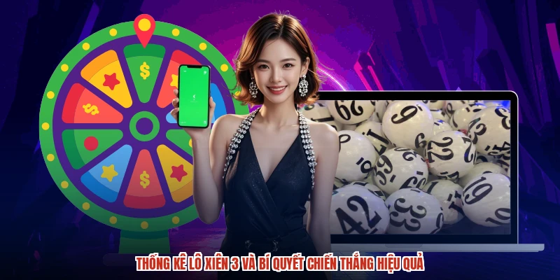 Thống kê lô xiên 3 và bí quyết chiến thắng hiệu quả