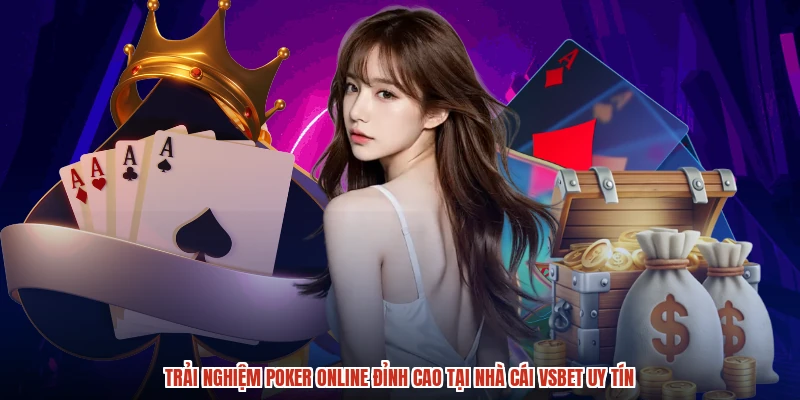 Trải nghiệm Poker online đỉnh cao tại nhà cái VSBET uy tín